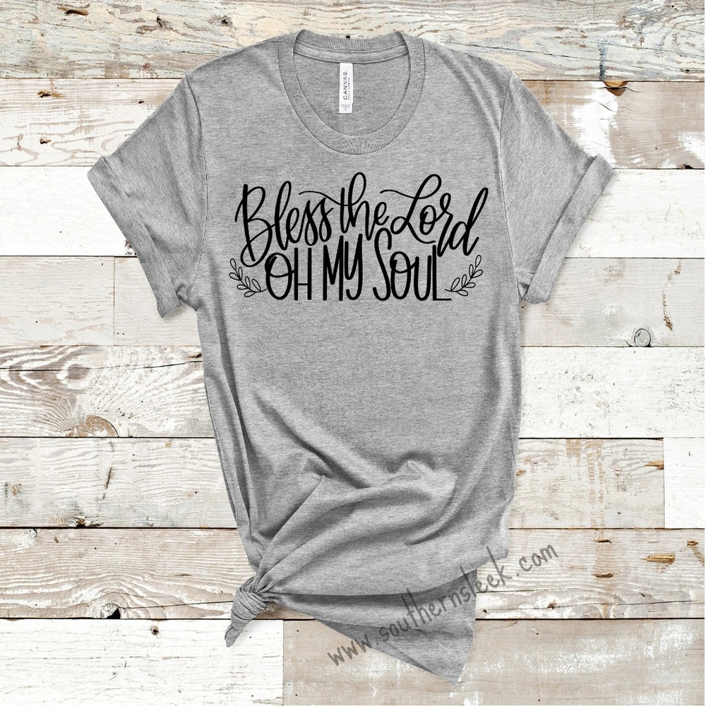 Bless the Lord Oh My Soul Shirt